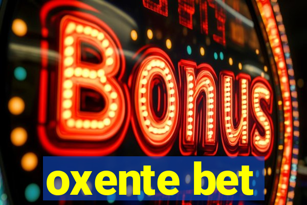 oxente bet